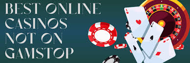 Casinos Not Registered on Gamstop A Comprehensive Guide