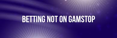 Exploring Non GamStop Betting Sites