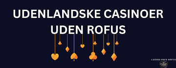 Dansk Casinoer Uden ROFUS Alt Du Skal Vide