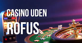 Dansk Casinoer Uden ROFUS Alt Du Skal Vide