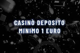 I migliori casinò con deposito minimo di 1 euro 1003964534