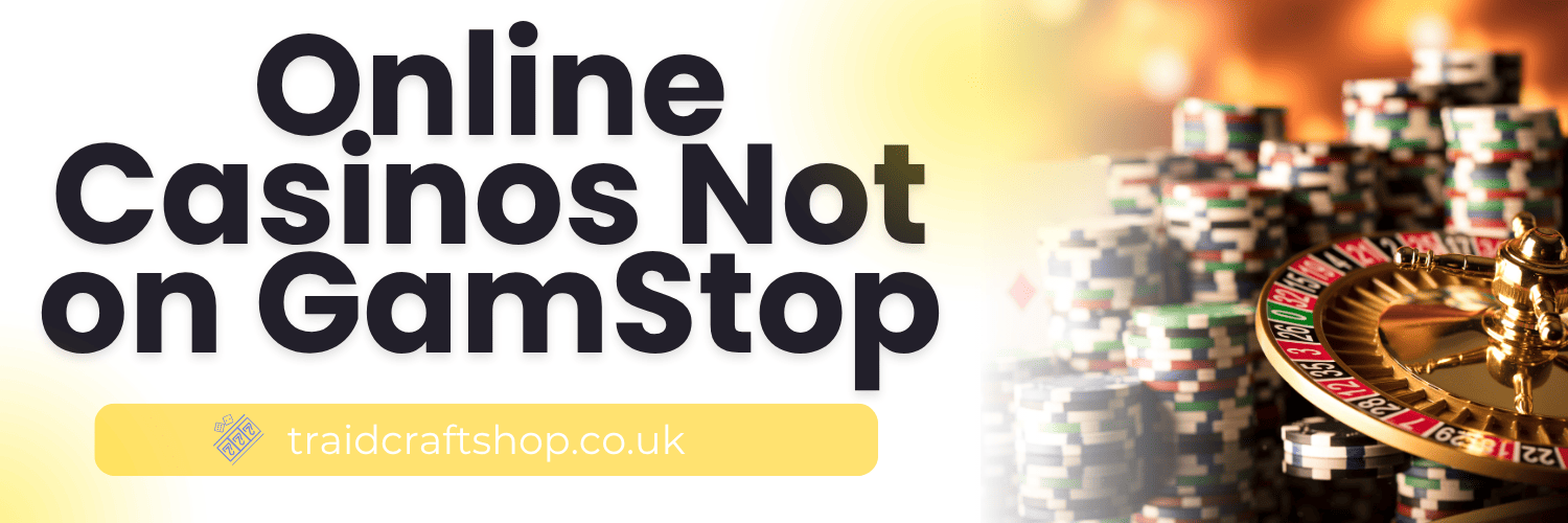 Casino Sites Not on GamStop Your Ultimate Guide to Finding Non-GamStop Casinos