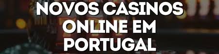 Descubra os Novos Casinos Online em Portugal -1329846199